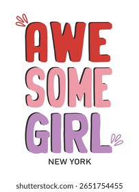 Awesome girl new york slogan graphic for woman, young, kids, t-shirt, poster, card, sticker, label, clothes, apparel. Vector illustration