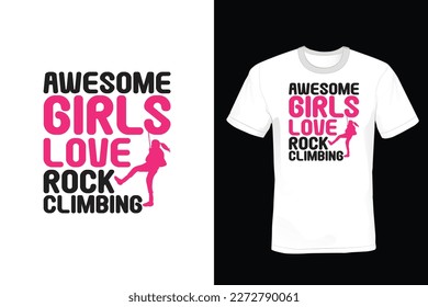 Awesome girls love rock Climbing, Climbing T shirt design, vintage, typography