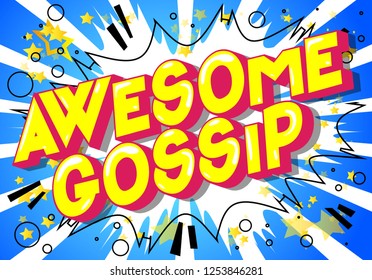 Awesome Gossip - Vector illustrated comic book style phrase on abstract background.