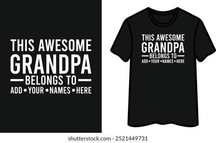 The Awesome Grandpa Belongs To Add Your Names Here T-Shirt Design