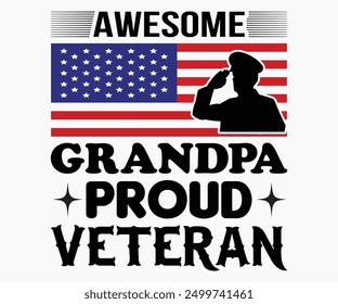 Awesome Grandpa Proud Veteran Svg,Veterans Day Svg,Patriotic Svg,Veteran Svg,4th Of July Svg,Military Svg,Memorial Day Svg,Soldier Svg,American Flag Svg,Cut File,Silhouette