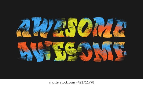 Awesome - graphic design. Grunge background. Typography, t-shirt graphics, poster, print, banner, flyer, postcard

