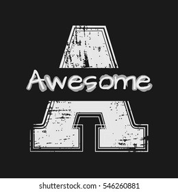 Awesome - graphic design. Grunge background. Typography, t-shirt graphics, slogan poster, banner, flyer, postcard