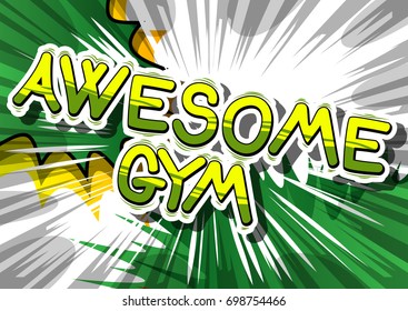 Awesome Gym - Comic book word on abstract background.