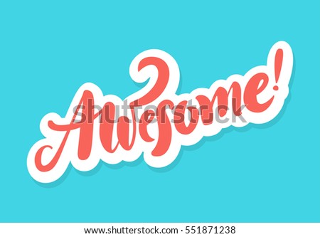 Awesome! Hand Lettering.