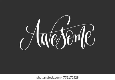 awesome - hand lettering inscription motivation and inspiration positive quote poster, black and white calligraphy vector illustration