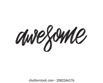 Awesome. Hand written lettering isolated on white background.Vector template for poster, social network, banner, cards.