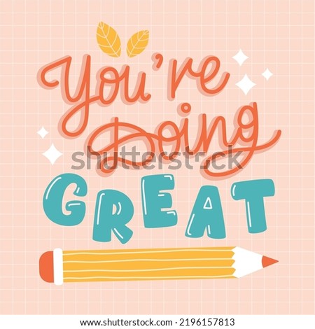 Awesome handwritten lettering. You're doing great writing. Quote school. Motivating phrase. Minimalist style in pastel colors.Card template school text with pencil illustration.