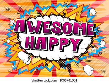 Awesome Happy - Comic book style word on abstract background.