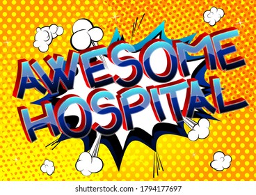 Awesome Hospital Comic book style cartoon words on abstract comics background.