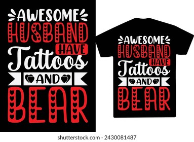 Awesome Husband Have Tattoos And Bear T-Shirt Design