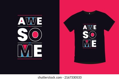 Awesome inspirational quotes typography modern t-shirt design