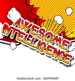 Awesome Intelligence - Comic book style word on abstract background.