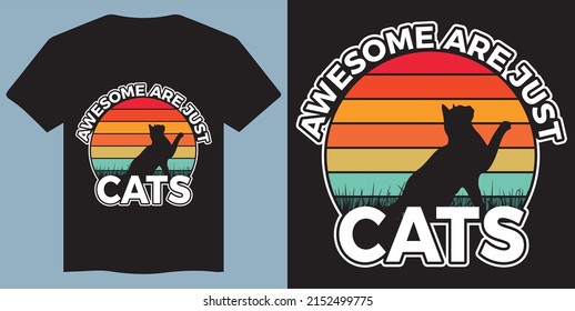 AWESOME ARE JUST CATS T Shirt Design