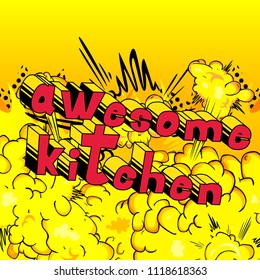 Awesome Kitchen - Comic book word on abstract background.