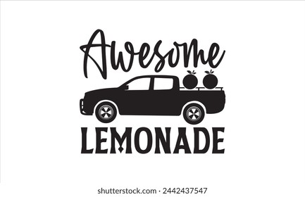 Awesome lemonade - Lemonde T- Shirt Design, Food, This Illustration Can Be Used As A Print On T-Shirts And Bags, Stationary Or As A Poster, Template.
