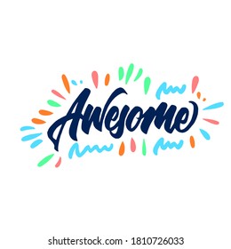 Awesome. Lettering brush calligraphy. Hand drawn vector lettering for poster. Inspiration graphic design. Hand written type. Simple vector sign.
