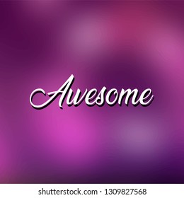 awesome. Life quote with modern background vector illustration