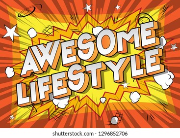 Awesome Lifestyle - Vector illustrated comic book style phrase on abstract background.