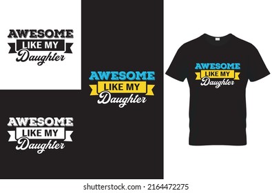 awesome like my daughter quote t-shirt design template