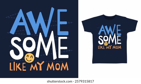 Awesome like my mom typography hand drawn, vector ready for print on t-shirt and other uses