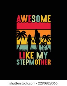 AWESOME LIKE MY STEPMOTHER Pet t shirt design