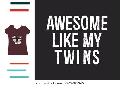 Awesome like my twins t shirt design