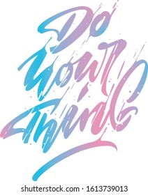 Awesome liquid lettering "Do Your Thing". This is perfect for clothes prints or backgrounds.