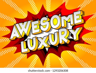 Awesome Luxury - Vector illustrated comic book style phrase on abstract background.