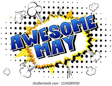 Awesome May - Comic book style word on abstract background.