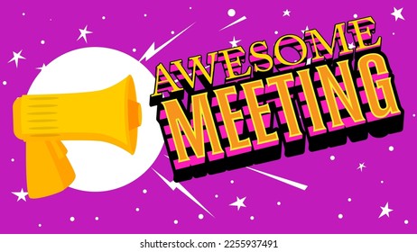 Awesome Meeting text with cartoon Megaphone. Vector Announcement illustration.