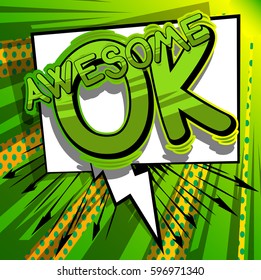 Awesome OK - Comic book style phrase on abstract background.
