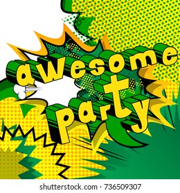 Awesome Party - Comic book style word on abstract background.