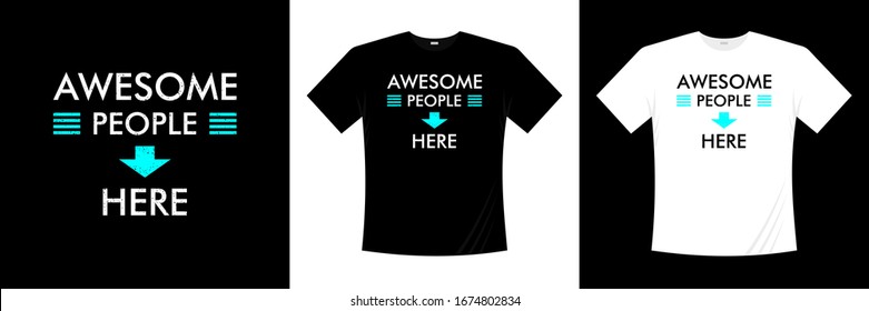 awesome people here typography t shirt design