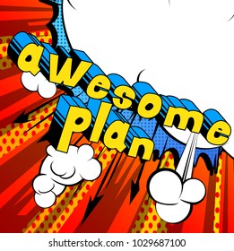 Awesome Plan - Comic book style phrase on abstract background.