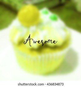 Awesome positive sweet poster with lettering and blurred yellow muffin background