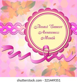 Awesome postcard in style of scrapbooking with pink ribbon, laces and autumn leaves. National Breast Cancer Awareness Month. Pink ribbon. Vector illustration