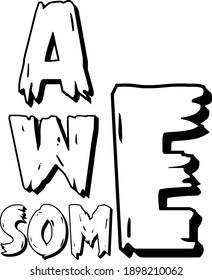 Awesome print design slogan. Vector illustration design for fashion fabrics, textile graphics, prints..