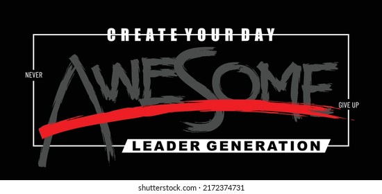 Awesome Quotes motivated typography design in vector illustration.clothing,t shirt,apparel and other uses.Abstract design with the grunge and denim style. Vector print, typography, poster.