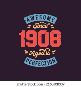 Fantastisch seit 1908 Mit Perfektion gepaart. Fantastischer Geburtstag seit 1908 Retro Vintage