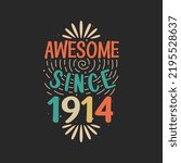 Awesome since 1914. 1914 Vintage Retro Birthday