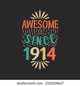 Awesome since 1914. 1914 Vintage Retro Birthday