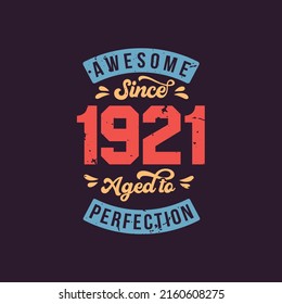 Awesome since 1921 Aged to Perfection. Awesome Birthday since 1921 Retro Vintage