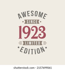 Awesome since 1923 Limited Edition. 1923 Awesome since Retro Birthday