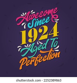 Awesome since 1924 Aged to Perfection. Awesome Birthday since 1924 Retro Vintage