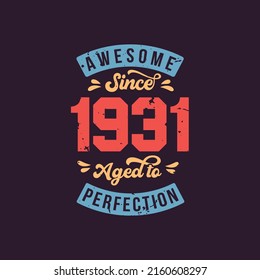 Awesome since 1931 Aged to Perfection. Awesome Birthday since 1931 Retro Vintage