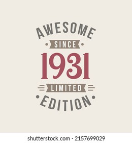 Awesome since 1931 Limited Edition. 1931 Awesome since Retro Birthday