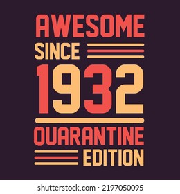 Awesome since 1932 Quarantine Edition. 1932 Vintage Retro Birthday