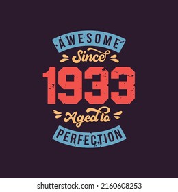 Awesome since 1933 Aged to Perfection. Awesome Birthday since 1933 Retro Vintage