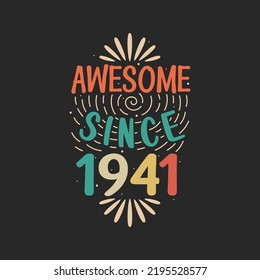 Awesome since 1941. 1941 Vintage Retro Birthday